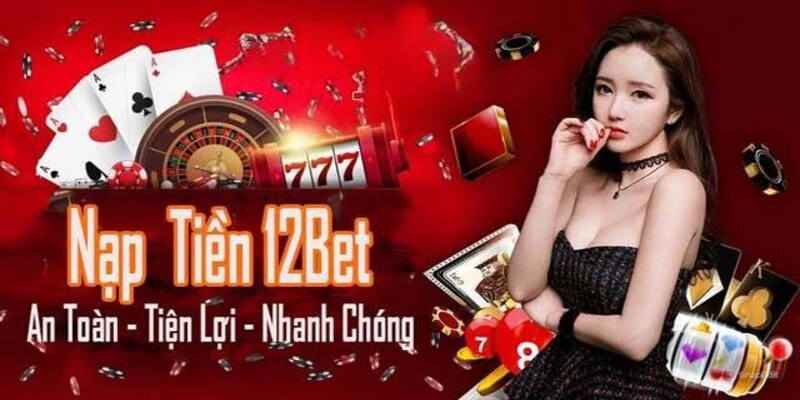 Nạp tiền 12BET ảnh đại diện