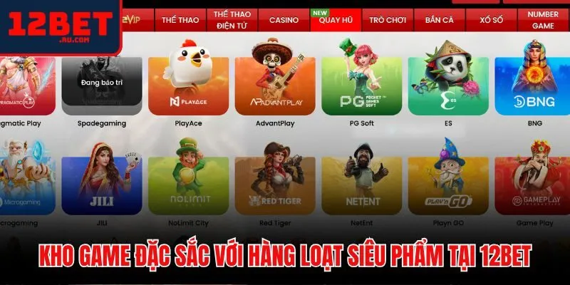 12BET 42 Danh mục trò chơi đa dạng và hấp dẫn tại 12BET